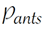 Pants